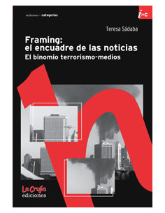 Framing
*el Encuadre De Las Noticias : El Binomio Terrorismo-medios