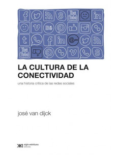 La Cultura De La Conectividad
*una Historia Critica De Las Redes Sociales
