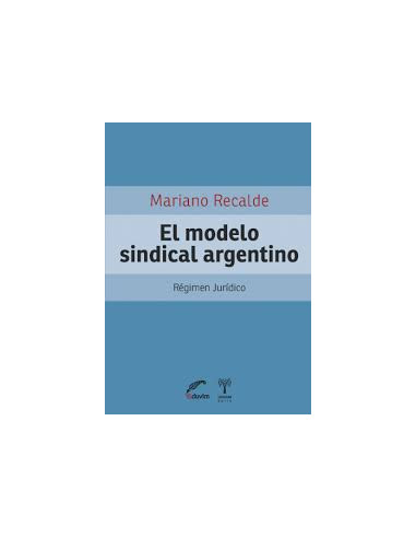 El Modelo Sindical Argentino