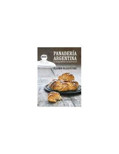 Panaderia Argentina Las Mejores Recetas Para Hacer En Casa