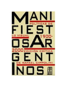 Manifiestos Argentinos
*politicas De Lo Visual 1900 - 2000