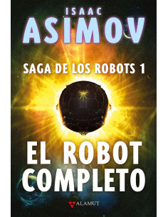 El Robot Completo *saga De Los Robots 1*