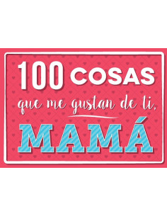 100 Cosas Que Me Gustan De Ti Mama