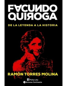 Facundo Quiroga De La Leyenda A La Historia