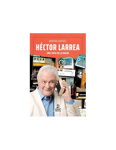 Hector Larrea Una Vida En Ela Radio
