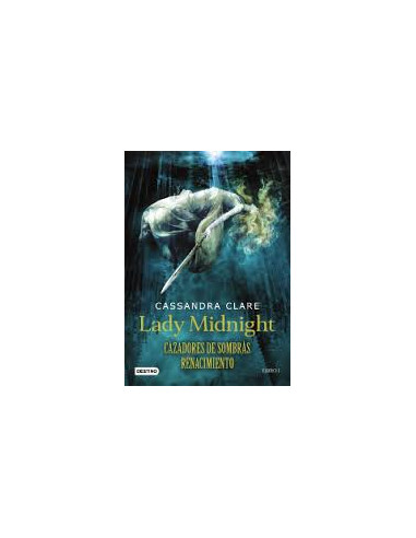 Lady Midnight
*cazadores De Sombras Renacimiento