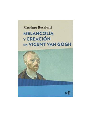 Melancolia Y Creacion En Vincent Van Gogh