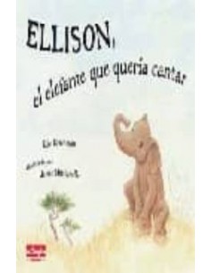 Ellison El Elefante Que Queria Cantar