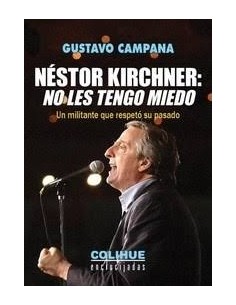 Nestor Kirchner No Les Tengo Miedo