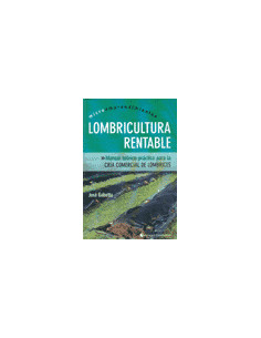 Lombricultura Rentable
*manual Teorico - Practico Para La Cria Comercial De Lombrices