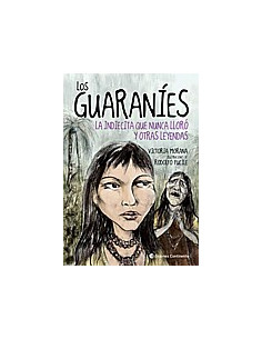 Los Guaranies
*la Indiecita Que Nunca Lloro Y Otras Leyendas