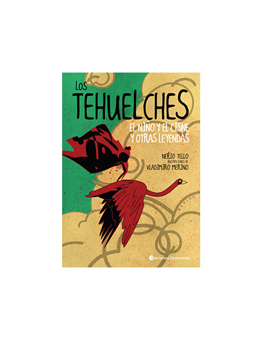 Los Tehuelches
*el Niño Y El Cisne Y Otras Leyendas