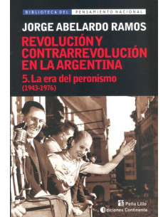 Revolucion Y Contrarrevolucion En La Argentina 5 Era Del Peronismo *(1943 - 1976)