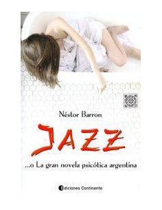Jazz
*o La Gran Novela Psicotica Argentina