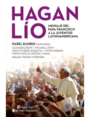 Hagan Lio
*mensaje Del Papa Francisco A La Juventud Latinoamericana