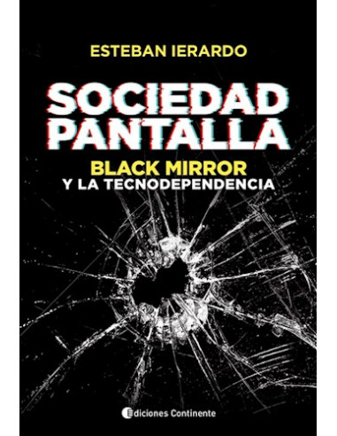 Sociedad Pantalla
*black Mirror Y La Tecnodependencia