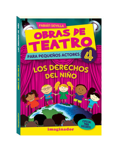 Obras De Teatro Para Pequeños Actores 4 Los Derechos Del Niño