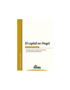 El Capital En Hegel
*estudio Sobre La Logica Economica De La Filosofia Del Derecho