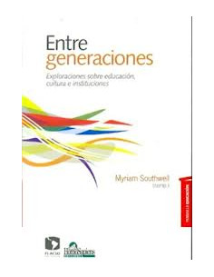 Entre Generaciones
*exploraciones Sobre Educacion Cultura E Instituciones