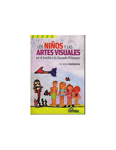 Los Niños Y Las Artes Visuales
*en El Jardin Y La Escuela Primaria