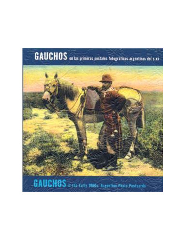 Gauchos En Las Primeras Postales Fotograficas Argentinas Del S. Xx