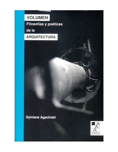 Volumen. Filosofias Y Poeticas De La Arquitectura