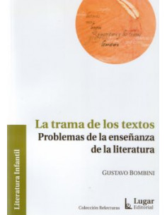 La Trama De Los Textos
*problemas De La Enseñanza De La Literatura