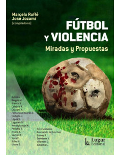 Futbol Y Violencia
*miradas Y Propuestas