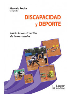 Discapacidad Y Deporte
*hacia La Construccion De Lazos Sociales