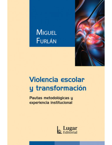 Violencia Escolar Y Transformacion
*pautas Metodologicas Y Experiencia Institucional
