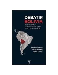 Debatir Bolivia
*perspectivas De Un Proyecto De Descolonizacion