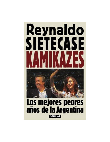 Kamikazes
*los Mejores Peores Años De La Argentina