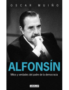 Alfonsin
*mitos Y Verdades Del Padre De La Democracia