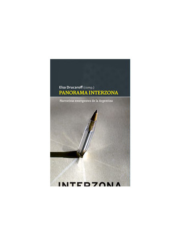 Panorama Interzona
*narrativas Emergentes De La Argentina