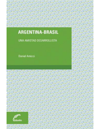 Argentina-brasil
*una Amistad Desarrollista