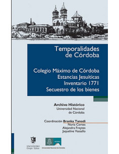 Temporalidades De Cordoba
*colegio Maximo De Cordoba-estancias Jesuiticas-inventario 1771-secuetro De Los Bienes