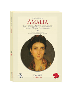 Amalia
*la Tragica Novela De Amor De Una Mujer Enamorada