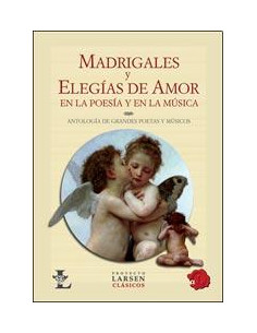 Madrigales Y Elegias De Amor En La Poesia Y En La Musica