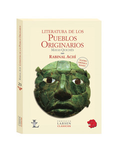 Literatura De Los Pueblos Originarios Mayas Quiches
*rabinal Achi