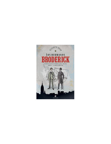 Los Hermanos Broderick
*a Principios Del Siglo Xx Dos Hermanos Se Lanzan Entre Otras Conquistas A La Conquista De Nueva York