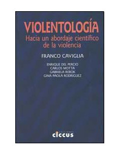 Violentologia
*hacia Un Abordaje Cientifico De La Violencia