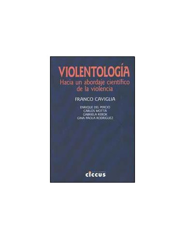 Violentologia
*hacia Un Abordaje Cientifico De La Violencia