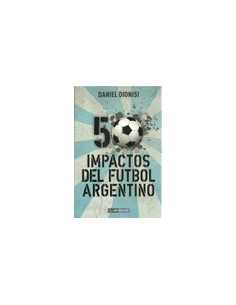 50 Impactos Del Futbol Argentino