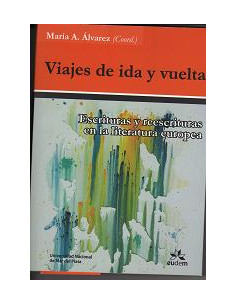 Viajes De Ida Y Vuelta
*escrituras Y Reescrituras En La Literatura Europea