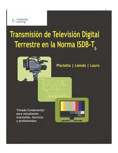 Transmision De Television Digital Terrestre En La Norma Isdb-t
*tratado Fundamental Para Estudiantes Tecnico Y Profesionales