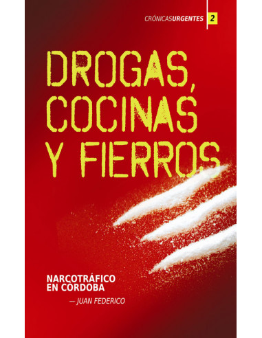 Drogas Cocinas Y Fierros
*narcotrafico En Cordoba