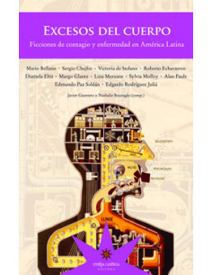 Excesos Del Cuerpo
*ficciones De Contagio Y Enfermedad En America Latina