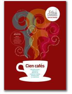 Cien Cafes
*100 Textos 100 Autores 100 Datos Sobre La Ciudad Futura