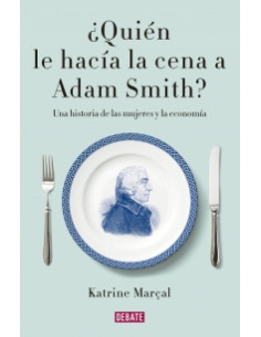 Quien Le Hacia La Cena A Adam Smith