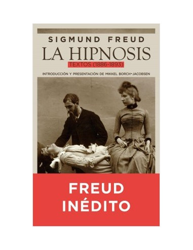 La Hipnosis 
* Textos 1886-1893